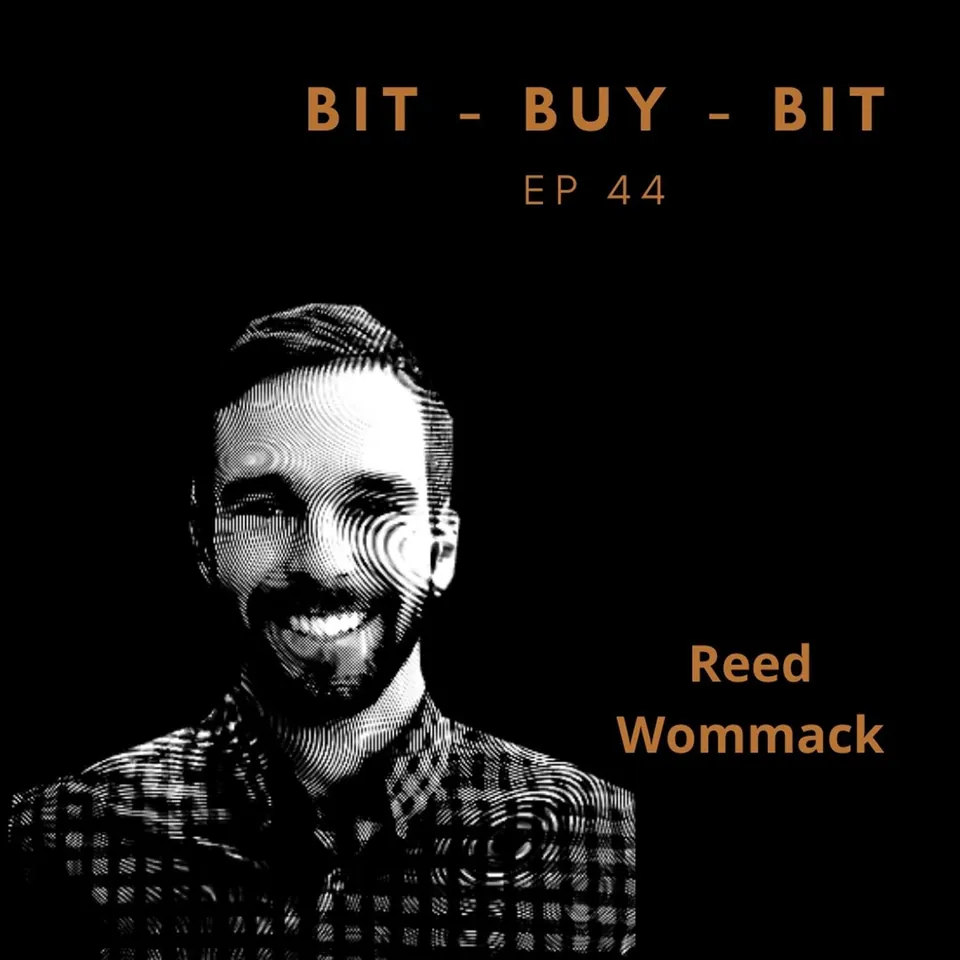 EP44 Bitcoin podcast with Reed Wommack