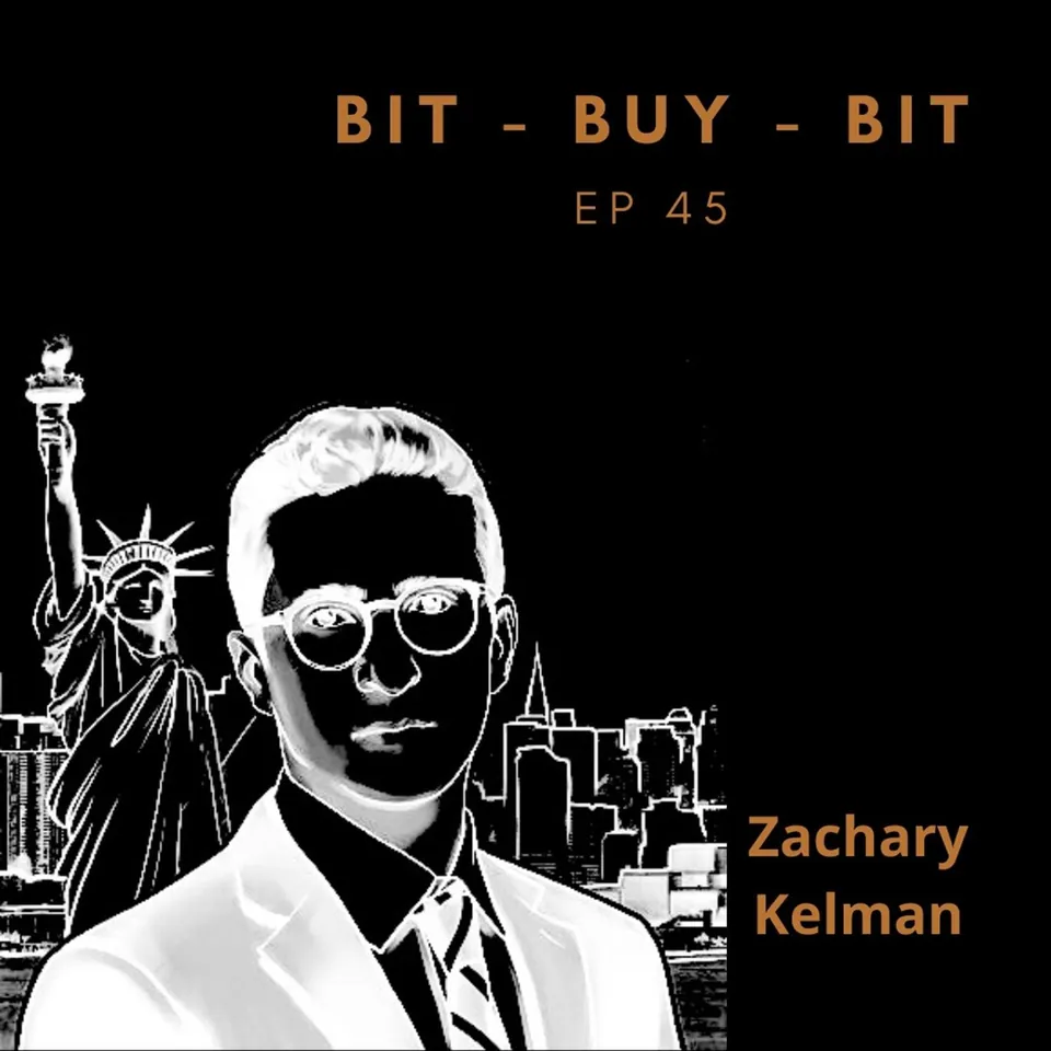 EP45 Bitcoin podcast with Zachary Kelman
